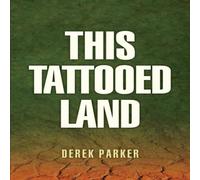 Derek Parker This Tattooed Land Paperback Book Derek Parker Multicolor