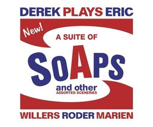 Derek Plays Eric (Willers / Roder / A Suite Of Soaps And Other Assorted Sc (CD)