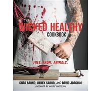 The Wicked Healthy Cookbook - HardBack NEW Sarno, Chad 08/05/2018