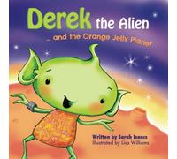 Derek the Alien and the Orange Jelly Planet.