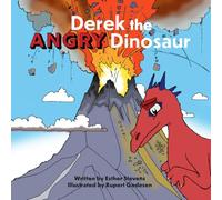 Derek the Angry Dinosaur (Tales from Dinosaur Valley)