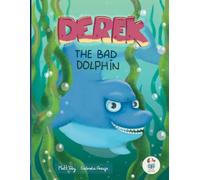 Derek the Bad Dolphin! (Good times, Funny rhymes!)
