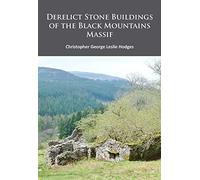 Derelict Stone Buildings of the Black Mountains Massif