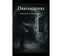 Derivaciones: Crónicas de un electricista