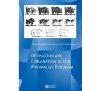 Derivation and Explanation in the Minimalist Program: 6 (Generative Syntax)