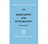 Derivation and Integration: 140 (Cambridge Tracts in Mathematics, Series Number 140)