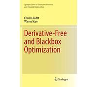Derivative-Free and Blackbox Optimization (Springer Series in Operations Research and Financial Engineering)