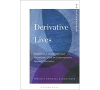 Derivative Lives: Biofiction, Uncertainty, and Speculative Risk in Contemporary Spanish Narrative (Biofiction Studies)