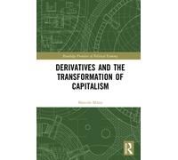 Derivatives and the Transformation of Capitalism