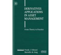 Derivatives Applications in Asset Management: From Theory to Practice