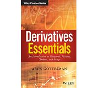 Derivatives Essentials: An Introduction to Forwards, Futures, Options and Swaps (Wiley Finance)