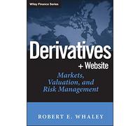 Derivatives: Markets, Valuation, and Risk Management (Wiley Finance)