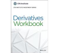 Derivatives Workbook (CFA Institute Investment Series)
