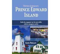 Dérive à travers Prince Edward Island 2025 | 2026: Guide du voyageur sur les merveilles côtières et joyaux cachés