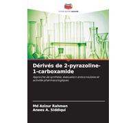 Dérivés de 2-pyrazoline-1-carboxamide: Approche de synthèse, évaluation anticonvulsive et activités pharmacologiques