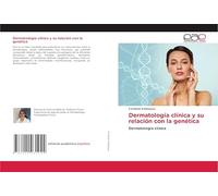 Dermatología clínica y su relación con la genética: Dermatología clínica