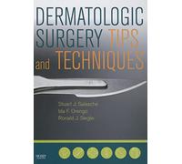 Dermatologic Surgery Tips and Techniques (Pearls S.)