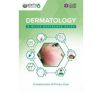 Dermatology: A Quick Reference Guide (Fundamentals of Primary Care)