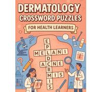Dermatology Crossword Puzzles for Health Learners: Fun & Educational Word Games to Master Skin Conditions, Anatomy, and Treatments