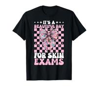 Dermatology Dermatologist A Beautiful Day for Skin Exams T-Shirt