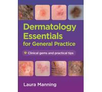 Dermatology Essentials for General Practice : Clinical Gems and Practical Tips