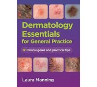 Dermatology Essentials for General Practice: Clinical Gems and Practical Tips