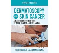 Dermatoscopy and Skin Cancer, updated edition: A handbook for hunters of skin cancer and melanoma