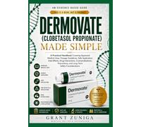 DERMOVATE (CLOBETASOL PROPIONATE) MADE SIMPLE