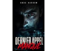 Dernier appel manqué: Un thriller psychologique (Les Absents Ordinaires)