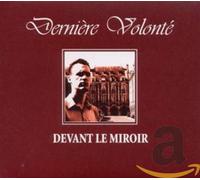 Derniere Volonte - Devant Le Miroir [Digipak]