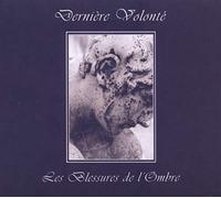 Derniere Volonte - Les Blessures De L'Ombre
