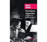 Dernières cigarettes: Du plaisir et du vice de fumer