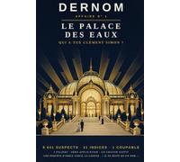 DERNOM - Le Palace des Eaux: Qui a tué Clément Simon ? Livre-jeu d'enquête par élimination