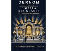 DERNOM · L'Opéra des Glaces: Qui a tué Blanche Ferrand ? Livre-jeu d'enquête par élimination | 9 653 suspects, 21 indices, 1 coupable | Affaire n°2