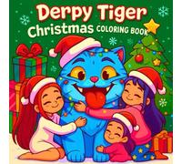 Derpy Tiger Christmas Coloring Book: A Cute Chibi Holiday Coloring Adventure for Kids and Adults - Featuring Adorable Christmas Scenes