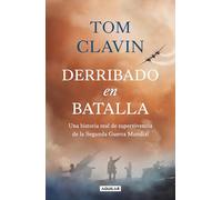 Derribado En Batalla. Una Historia Real de Supervivencia de la Segunda Guerra Mundial / Lightning Down: A World War II Story of Survival: Una historia ... Mundial/ A World War II Story of Survival
