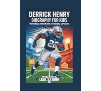 DERRICK HENRY BIOGRAPHY FOR KIDS: From Small Town Dreams To Football Superstar