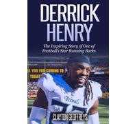 Derrick Henry: The Inspiring Story of One of Football's Star Running Backs (Football Biography Books)