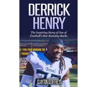 Derrick Henry: The Inspiring Story of One of Football's Star Running Backs (Football Biography Books)