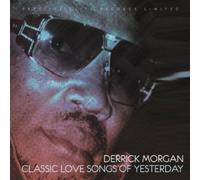 Derrick Morgan - Classic Love Songs Of Yesterda