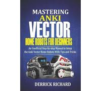 Derrick Richard Mastering Anki Vector Home Robots For Be (Paperback) (US IMPORT)