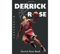 Derrick Rose Biography: Courage and Basketball