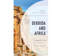 Derrida and Africa: Jacques Derrida as a Figure for African Thought (African Philosophy: Critical Perspectives and Global Dialogue)