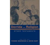 Derrida and Religion: Other Testaments