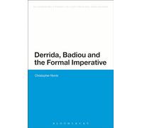 Derrida, Badiou and the Formal Imperative (Bloomsbury Studies in Continental Philosophy)