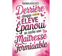 Derrière Chaque Élève Épanoui: Cadeau Maitresse D'école | Joli Planificateur Semainier Original, Pratique, Utile