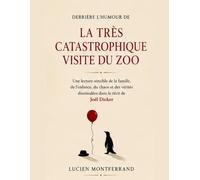 Derrière l’humour de La Très Catastrophique Visite du Zoo : Une lecture sensible de la famille, de l’enfance, du chaos et des vérités dissimulées dans le récit de Joël Dicker