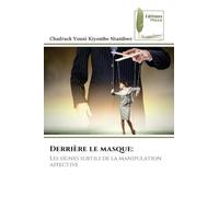 Derrière le masque: Les signes subtils de la manipulation affective