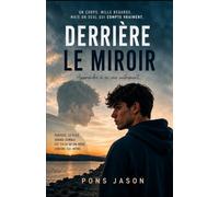 Derrière le miroir: Apprendre à se voir autrement