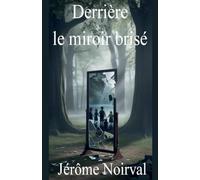 Derrière le miroir brisé